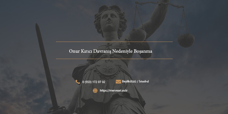Onur Kırıcı Davranış Nedeniyle Boşanma