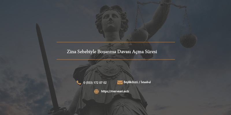 Zina Sebebiyle Boşanma Davası Açma Süresi