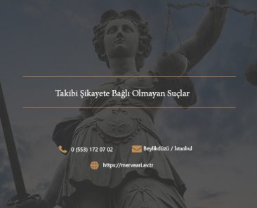 Takibi Şikâyete Bağlı Olmayan Suçlar
