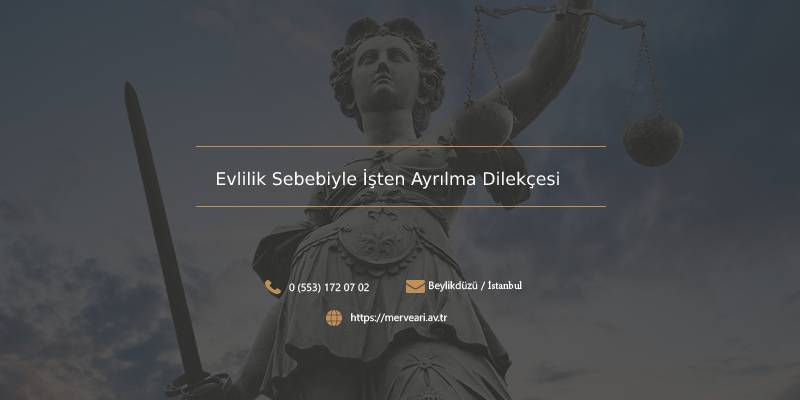 Evlilik Sebebiyle İşten Ayrılma Dilekçesi