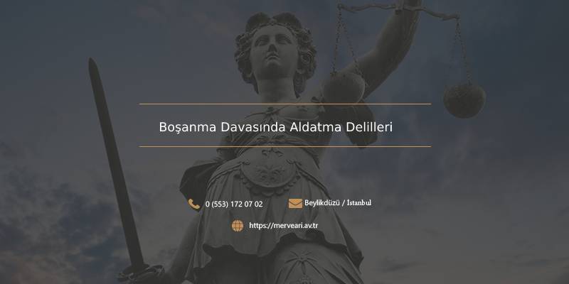 Boşanma Davasında Aldatma Delilleri