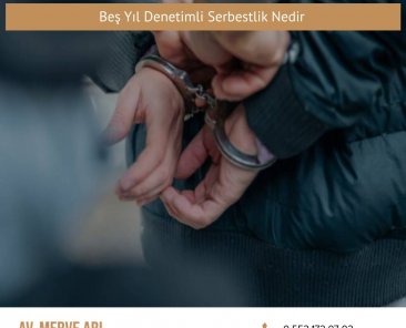 Beş Yıl Denetimli Serbestlik Nedir