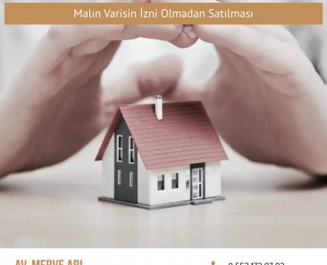 Malın Varisin İzni Olmadan Satılması