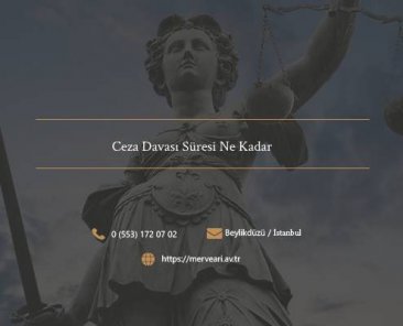 Ceza Davası Süresi Ne Kadar