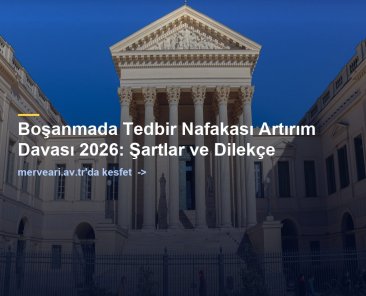Boşanmada Tedbir Nafakası Artırım Davası 2026: Şartlar ve Dilekçe — merveari.av.tr