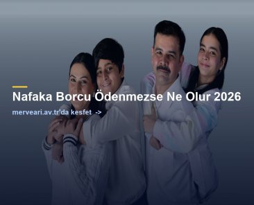 Nafaka Borcu Ödenmezse Ne Olur 2026 — merveari.av.tr