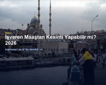 İşveren Maaştan Kesinti Yapabilir mi? 2026 — merveari.av.tr