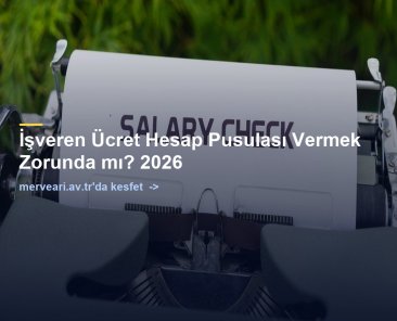 İşveren Ücret Hesap Pusulası Vermek Zorunda mı? 2026 — merveari.av.tr