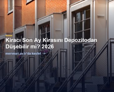 Kiracı Son Ay Kirasını Depozitodan Düşebilir mi? 2026 — merveari.av.tr